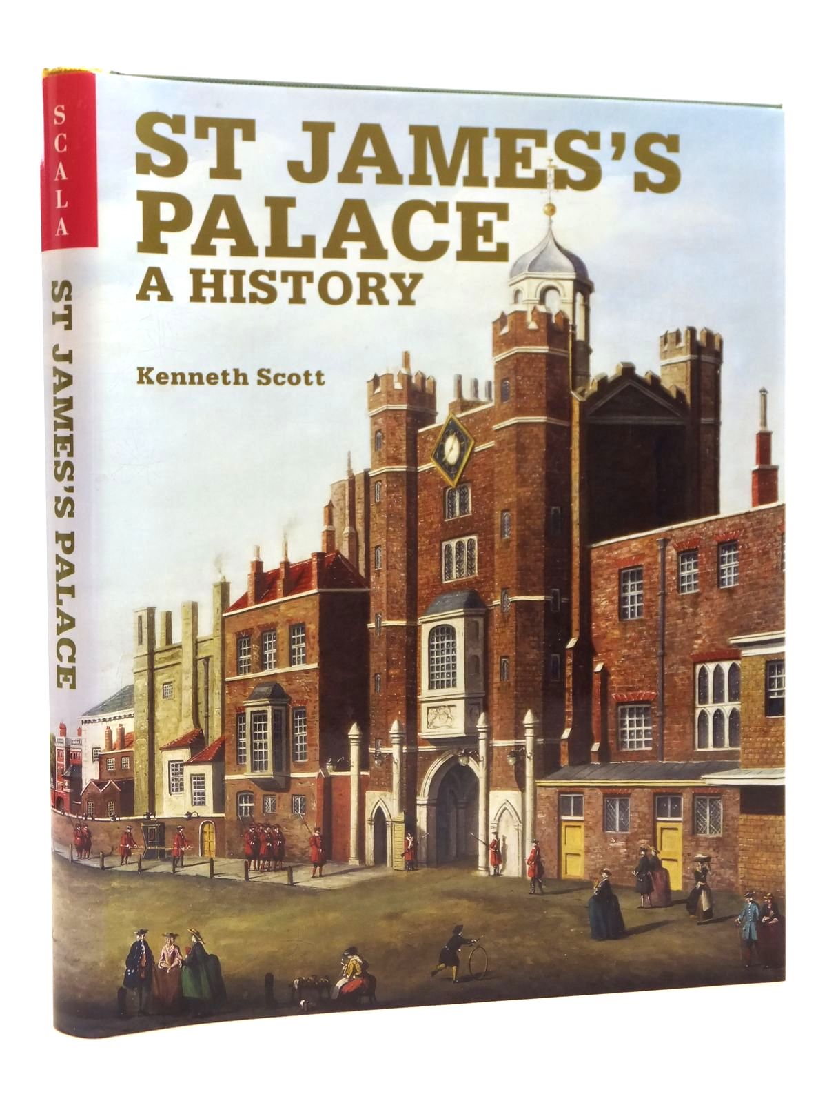 St James S Palace A History Written By Scott Kenneth