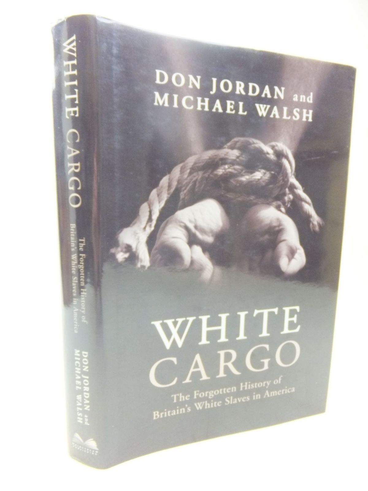 White Cargo The Forgotten History Of Britain S White