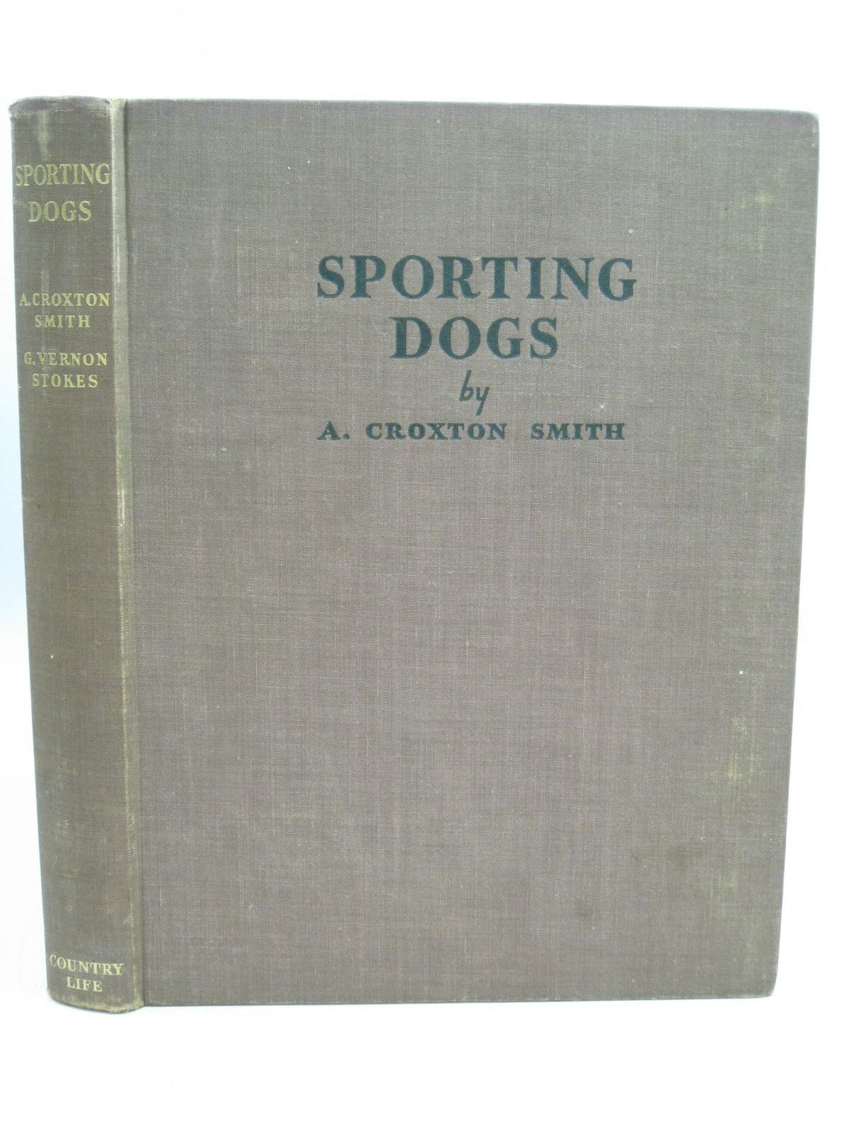 Cover of SPORTING DOGS by A. Croxton Smith