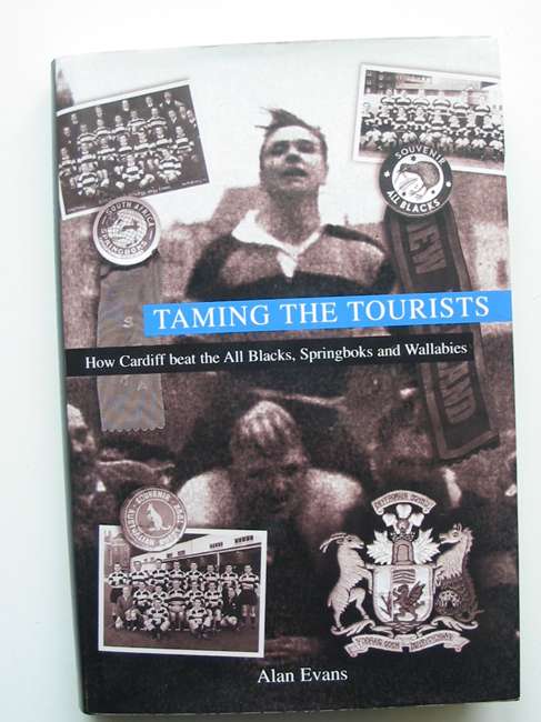 Cover of TAMING THE TOURISTS: HOW CARDIFF BEAT THE ALL BLACKS, SPRINGBOKS AND WALLABIES by Alan Evans