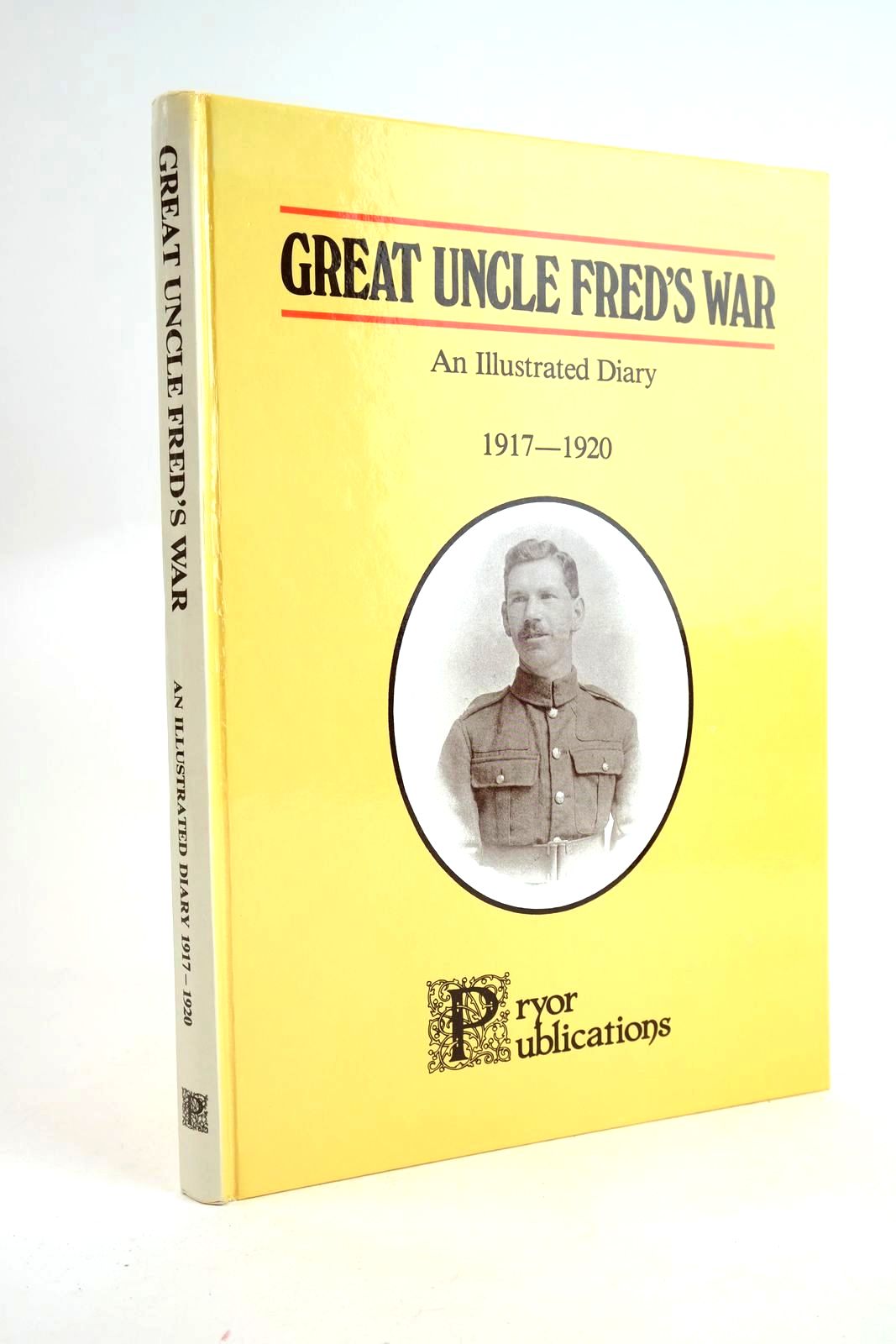 Cover of GREAT UNCLE FRED'S WAR AN ILLUSTRATED DIARY 1917-1920 by Alan Pryor; Jennifer K. Woods