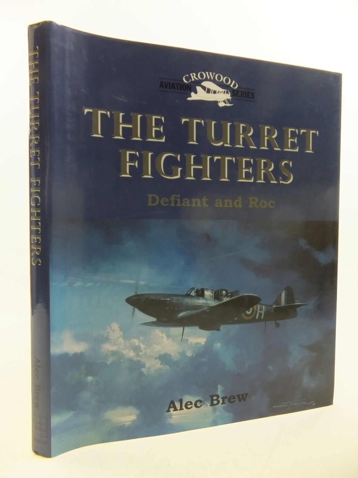 Cover of THE TURRET FIGHTERS: DEFIANT AND ROC (CROWOOD AVIATION SERIES) by Alec Brew