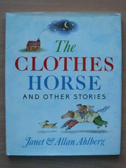 Cover of THE CLOTHES HORSE AND OTHER STORIES by Allan Ahlberg