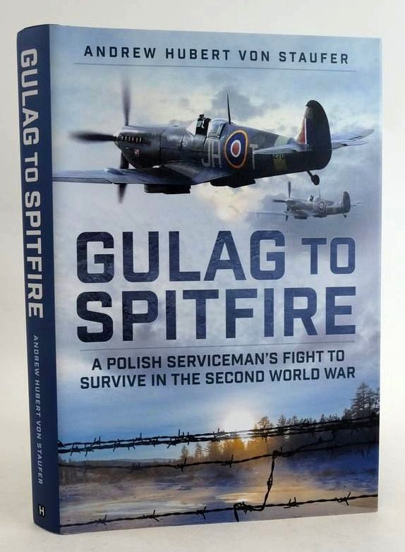 Cover of GUGLAG TO SPITFIRE: A POLISH SERVICEMAN'S FIGHT TO SURVIVE IN THE SECOND WORLD WAR by Andrew Hubert Von Staufer