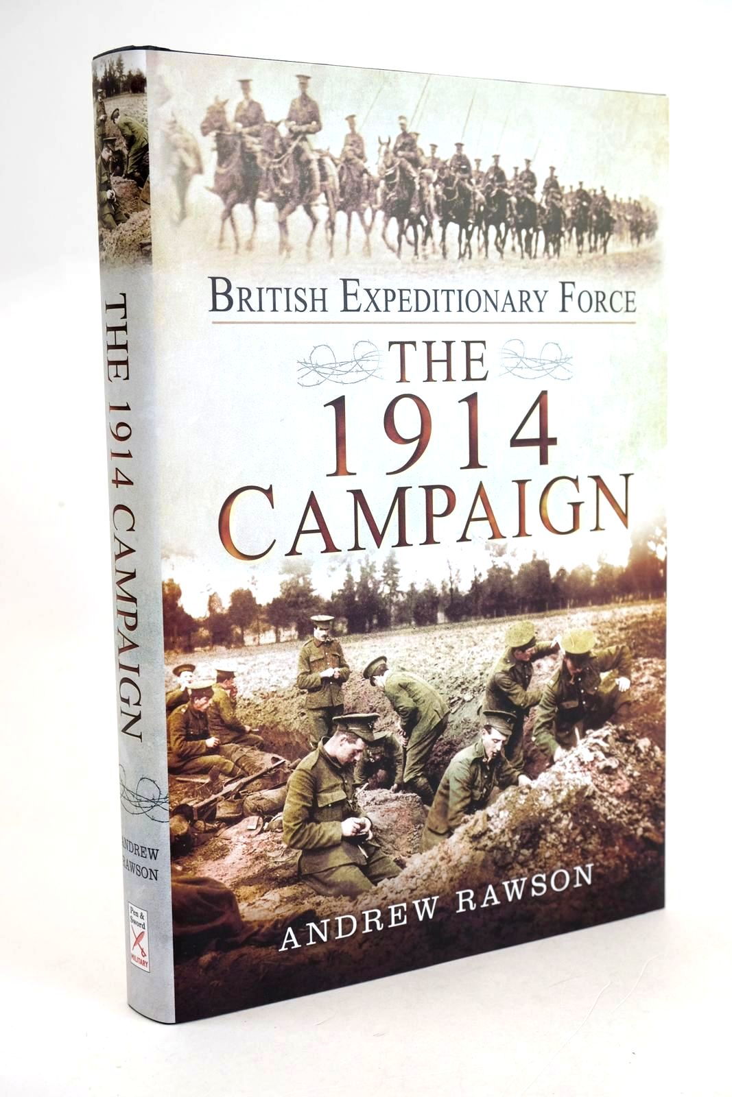 Cover of BRITISH EXPEDITIONARY FORCE: THE 1914 CAMPAIGN by Andrew Rawson