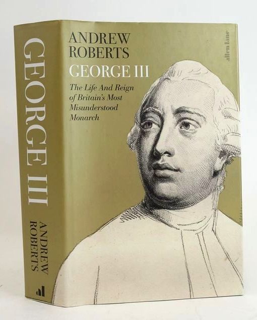 Cover of GEORGE III: THE LIFE AND REIGN OF BRITAIN'S MOST MISUNDERSTOOD MONARCH by Andrew Roberts