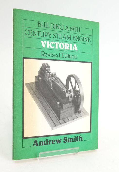 Cover of BUILDING THE &quot;VICTORIA&quot; A 19TH CENTURY STEAM ENGINE: CONSTRUCTIONAL DETAILS by Andrew Smith