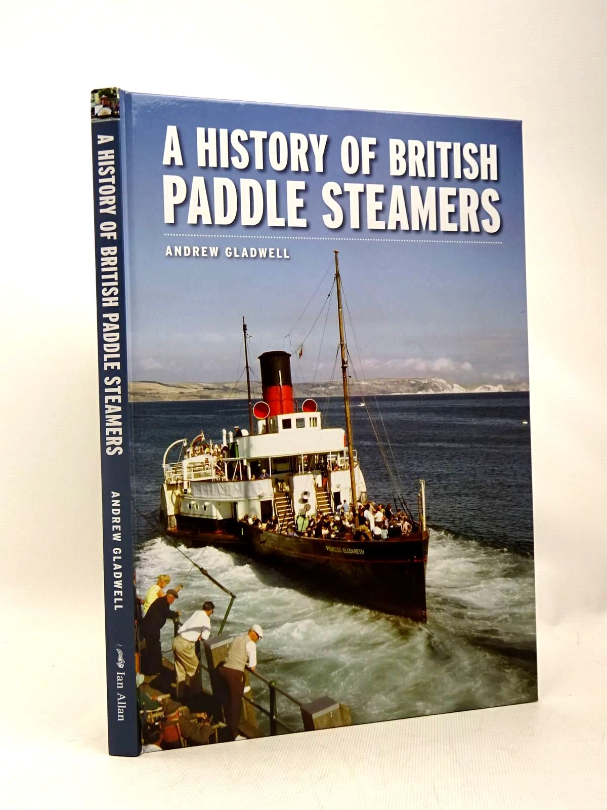 Cover of A HISTORY OF BRITISH PADDLE STEAMERS by Anrew Gladwell