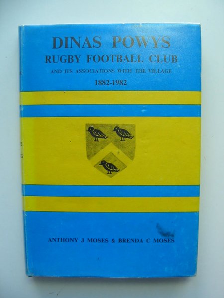 Cover of A HISTORY OF DINAS POWYS RUGBY FOOTBALL CLUB by Anthony J. Moses; Brenda C. Moses