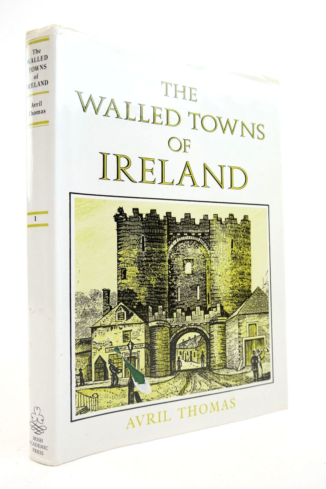 Cover of THE WALLED TOWNS OF IRELAND VOLUME 1 by Avril Thomas