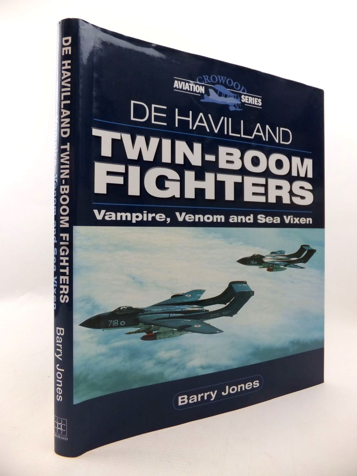 Cover of DE HAVILLAND TWIN-BOOM FIGHTERS: VAMPIRE, VENOM AND SEA VIXEN (CROWOOD AVIATION SERIES) by Barry Jones