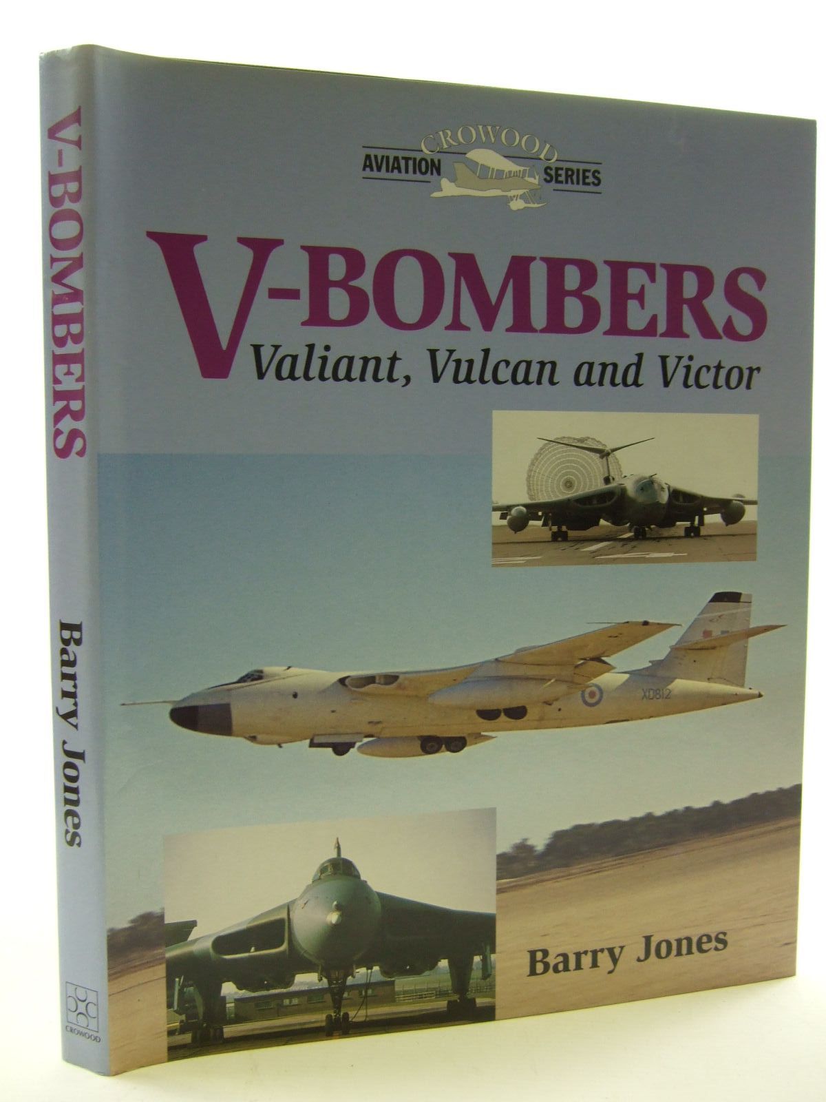 Cover of V-BOMBERS: VALIANT, VULCAN AND VICTOR (CROWOOD AVIATION SERIES) by Barry Jones