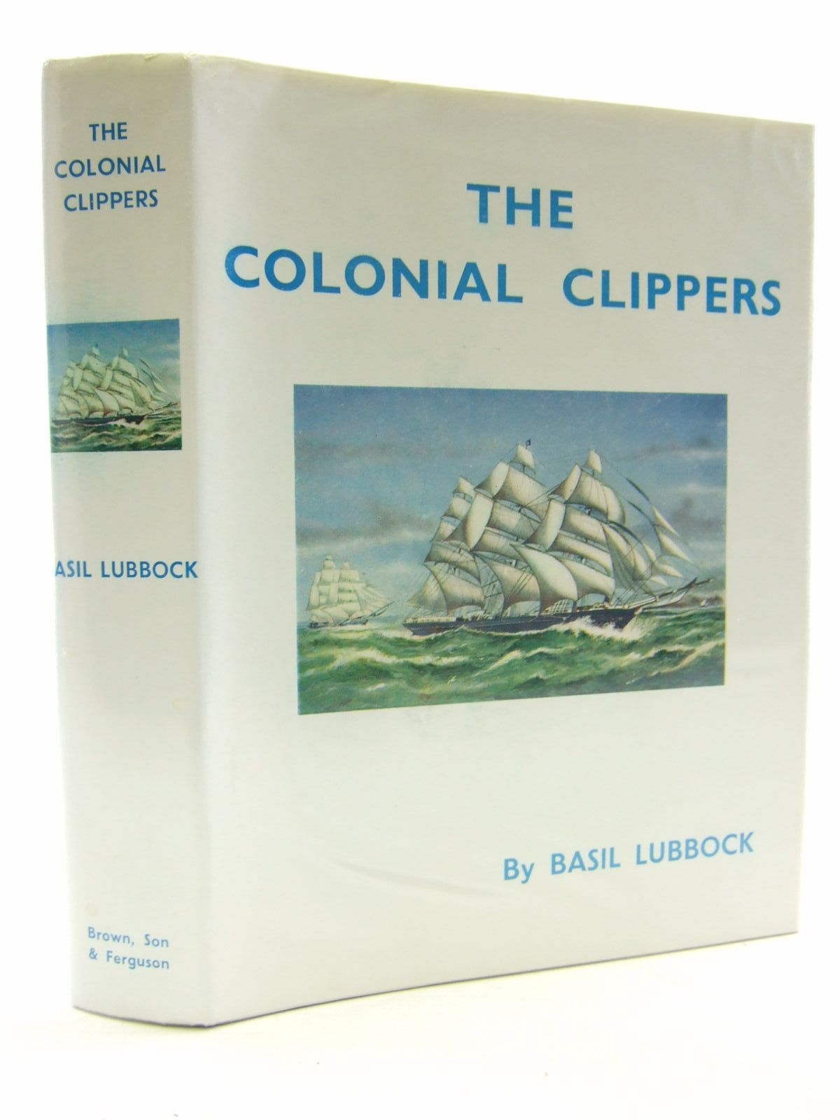 Cover of THE COLONIAL CLIPPERS by Basil Lubbock