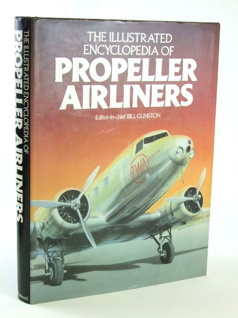 Cover of THE ILLUSTRATED ENCYCLOPEDIA OF PROPELLER AIRLINERS by Bill Gunston