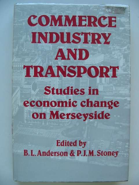 Cover of COMMERCE INDUSTRY AND TRANSPORT by B.L. Anderson; P.J.M. Stoney