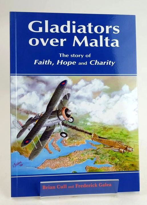 Cover of GLADIATORS OVER MALTA: THE STORY OF FAITH, HOPE AND CHARITY by Brian Cull; Frederick Galea