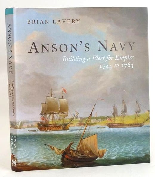 Cover of ANSON'S NAVY: BUILDING A FLEET FOR EMPIRE 1744-1763 by Brian Lavery