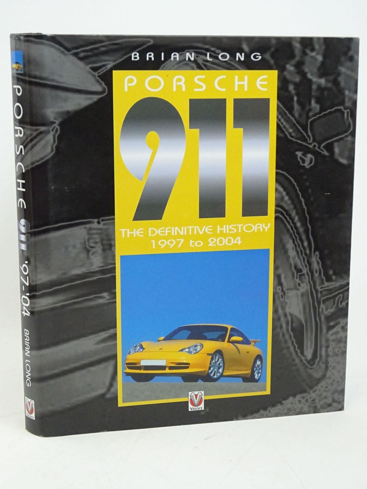 Cover of PORSCHE 911 THE DEFINITIVE HISTORY 1997 TO 2004 by Brian Long