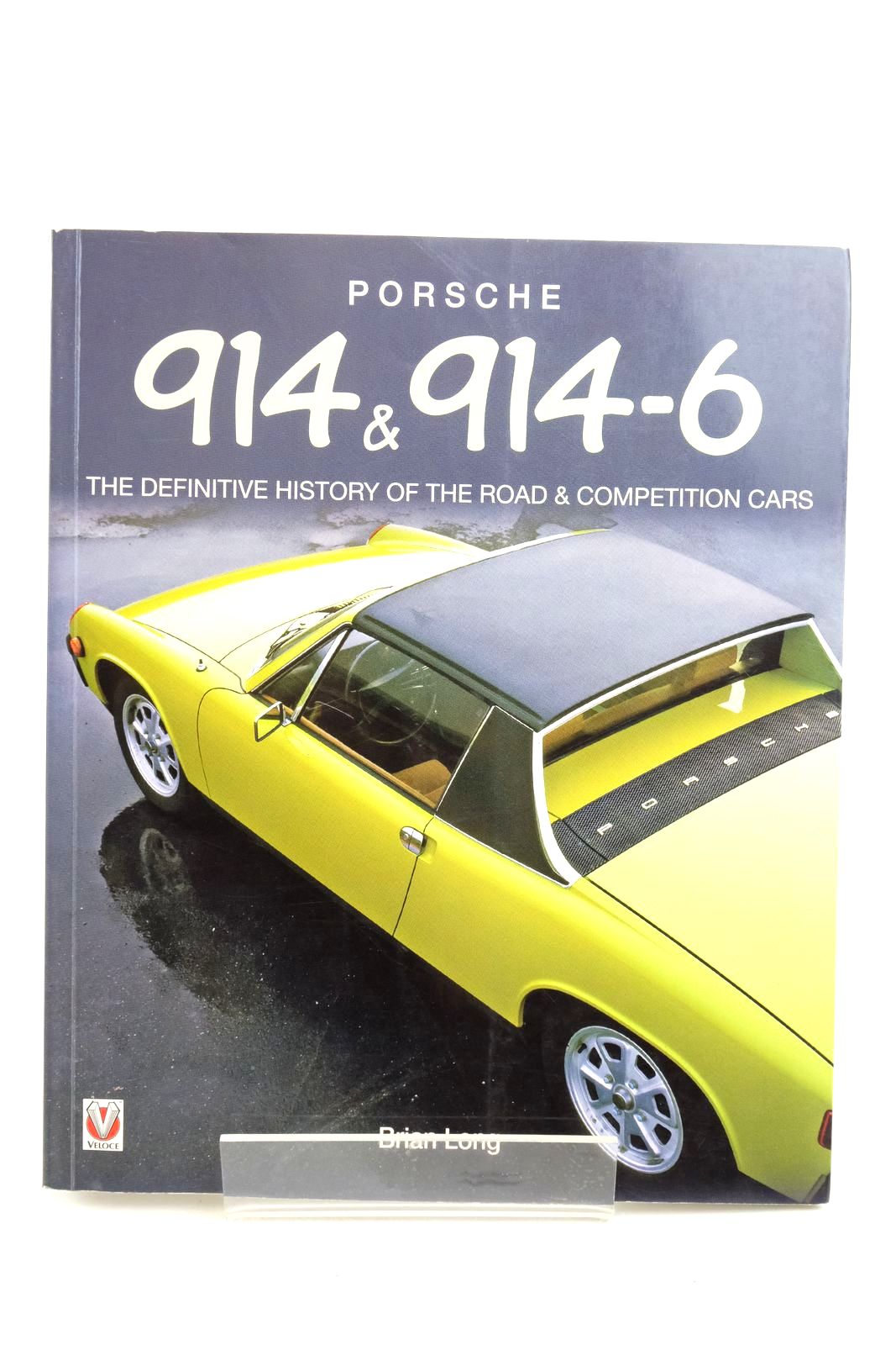 Cover of PORSCHE 914 &amp; 914-6: THE DEFINITIVE HISTORY OF THE ROAD &amp; COMPETITION CARS by Brian Long