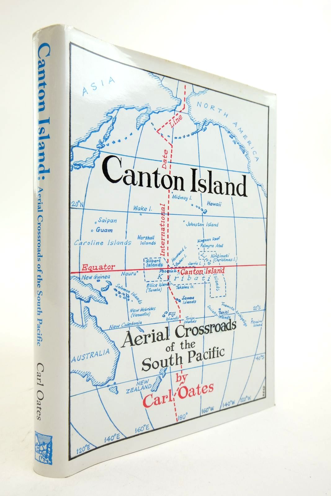 Cover of CANTON ISLAND: AERIAL CROSSROADS OF THE SOUTH PACIFIC by Carl Oates; John M. Sully
