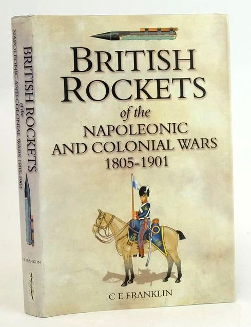 Cover of BRITISH ROCKETS OF THE NAPOLEONIC AND COLONIAL WARS 1805-1901 by C.E. Franklin
