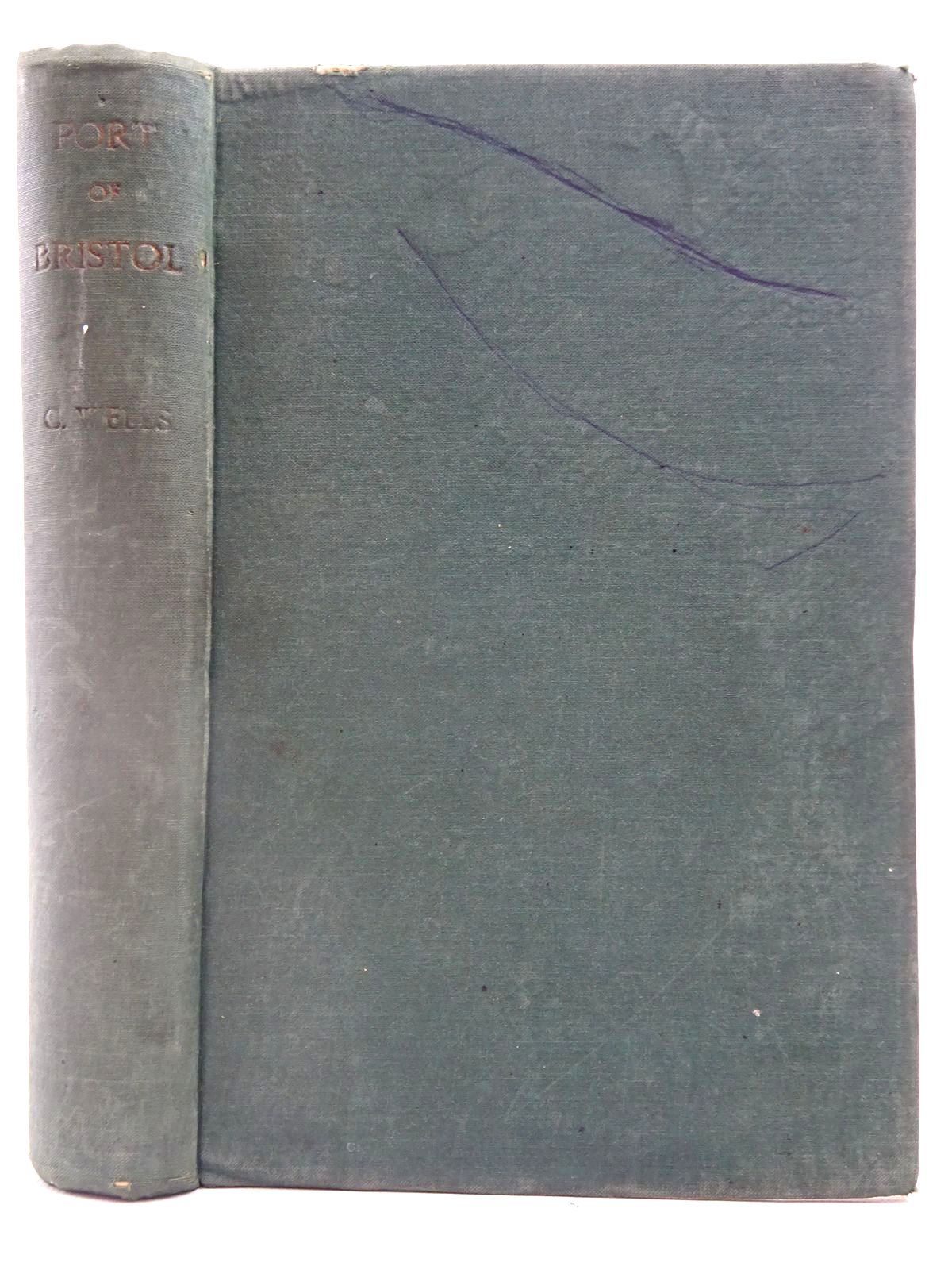 Cover of A SHORT HISTORY OF THE PORT OF BRISTOL by Charles Wells