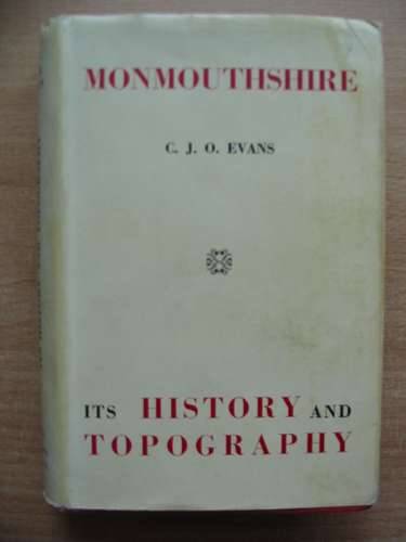 Cover of MONMOUTHSHIRE ITS HISTORY AND TOPOGRAPHY by C.J.O. Evans