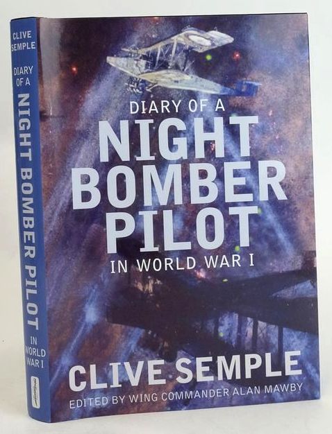 Cover of DIARY OF A NIGHT BOMBER PILOT IN WORLD WAR I by Clive Semple; A.J. Mawby
