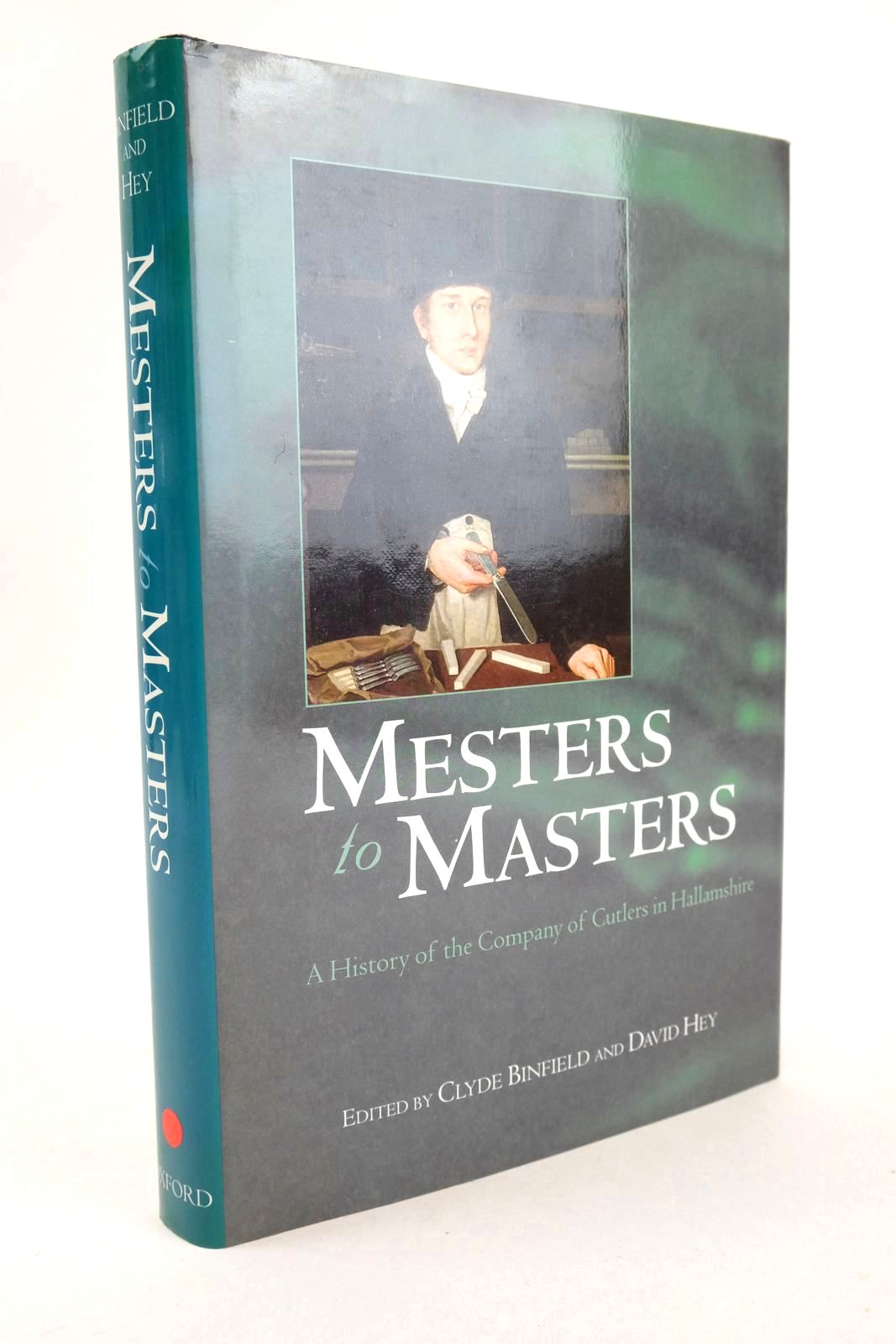 Cover of MESTERS TO MASTERS A HISTORY OF THE COMPANY OF CUTLERS IN HALLAMSHIRE by Clyde Binfield; David Hey