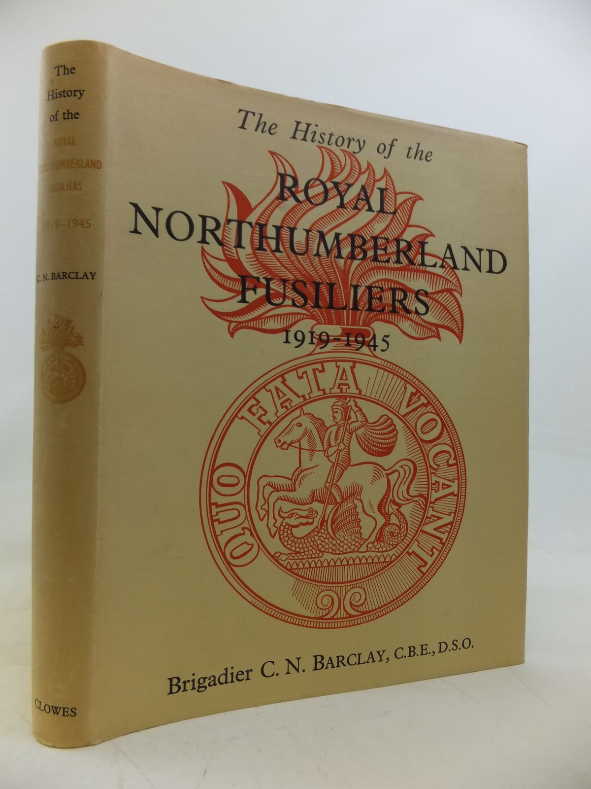 Cover of THE HISTORY OF THE ROYAL NORTHUMBERLAND FUSILIERS IN THE SECOND WORLD WAR by C.N. Barclay