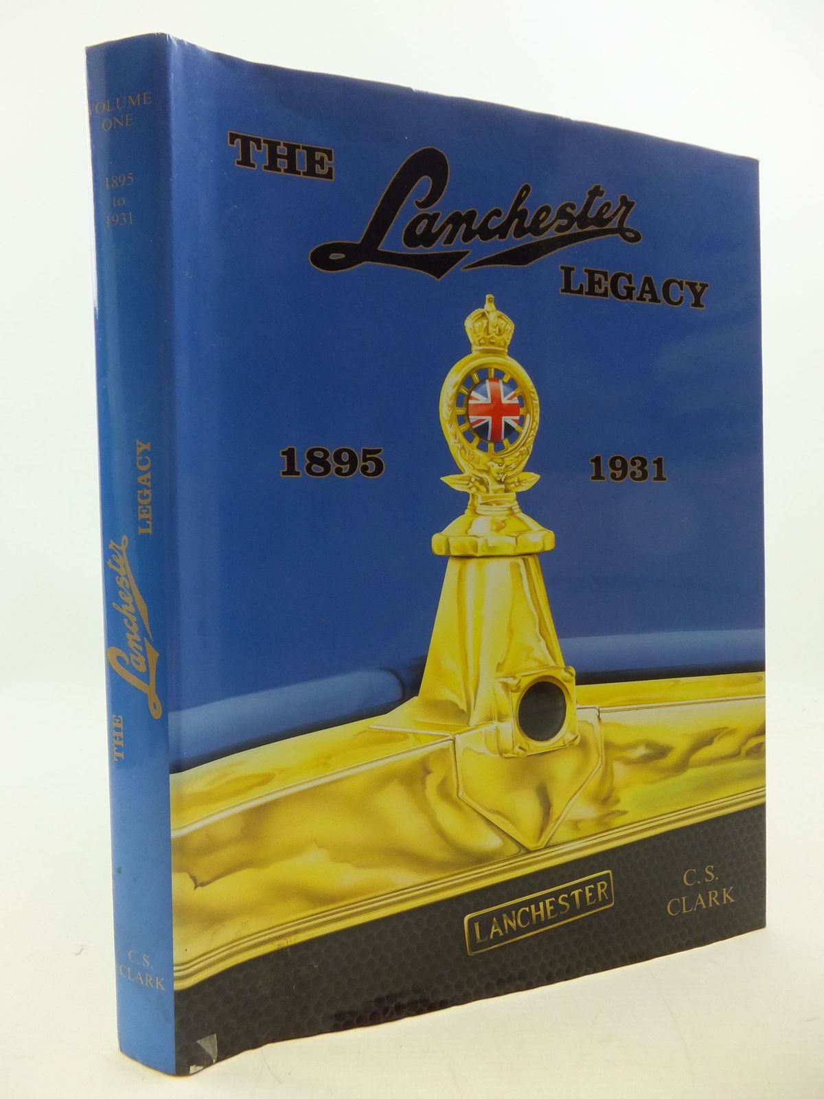 Cover of THE LANCHESTER LEGACY VOLUME ONE 1895-1931 by C.S. Clark