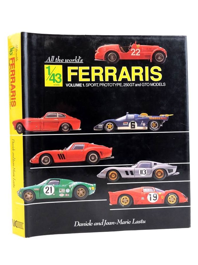Cover of ALL THE WORLD'S 1/43 SCALE FERRARIS (VOLUME 1) by Daniele Lastu; Jean-Marie Lastu
