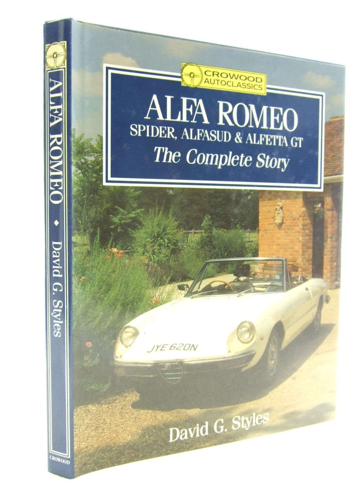 Cover of ALFA ROMEO SPIDER, ALFASUD &AMP; ALFETTA GT: THE COMPLETE STORY (CROWOOD AUTOCLASSICS) by David G. Styles