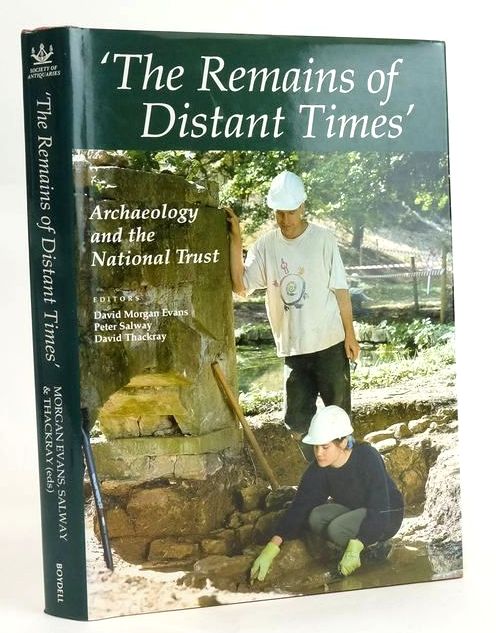 Cover of 'THE REMAINS OF DISTANT TIMES': ARCHAEOLOGY AND THE NATIONAL TRUST by David Morgan Evans; Peter Salway; David Thackray