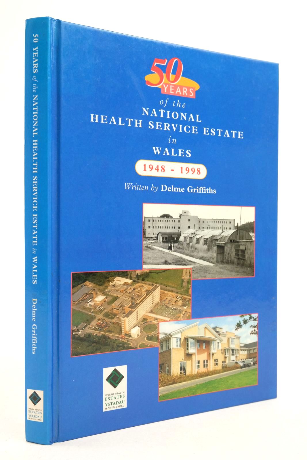 Cover of 50 YEARS OF THE NATIONAL HEALTH SERVICE ESTATE IN WALES 1948 - 1998 by Delme Griffiths