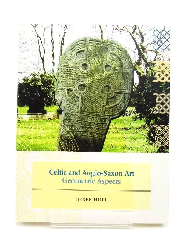 Cover of CELTIC AND ANGLO-SAXON ART: GEOMETRIC ASPECTS by Derek Hull
