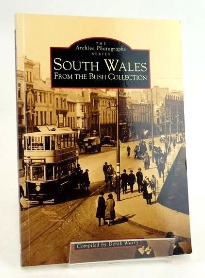 Cover of SOUTH WALES FROM THE BUSH COLLECTION (THE ARCHIVE PHOTOGRAPHS SERIES) by Derek Warry