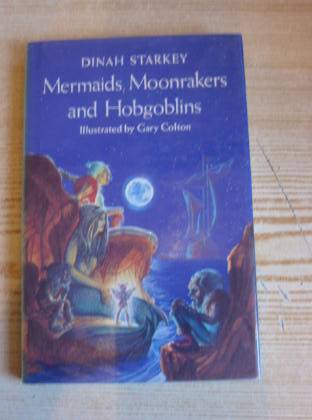 Cover of MERMAIDS, MOONRAKERS AND HOBGOBLINS by Dinah Starkey