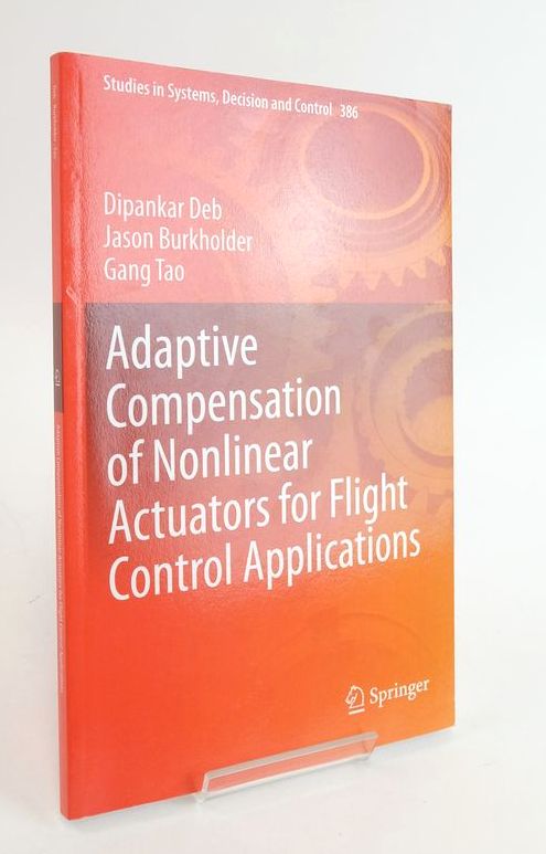 Cover of ADAPTIVE COMPENSATION OF NONLINEAR ACTUATORS FOR FLIGHT CONTROL APPLICATIONS by Dipankar Deb; Jason Burkholder; Gang Tao