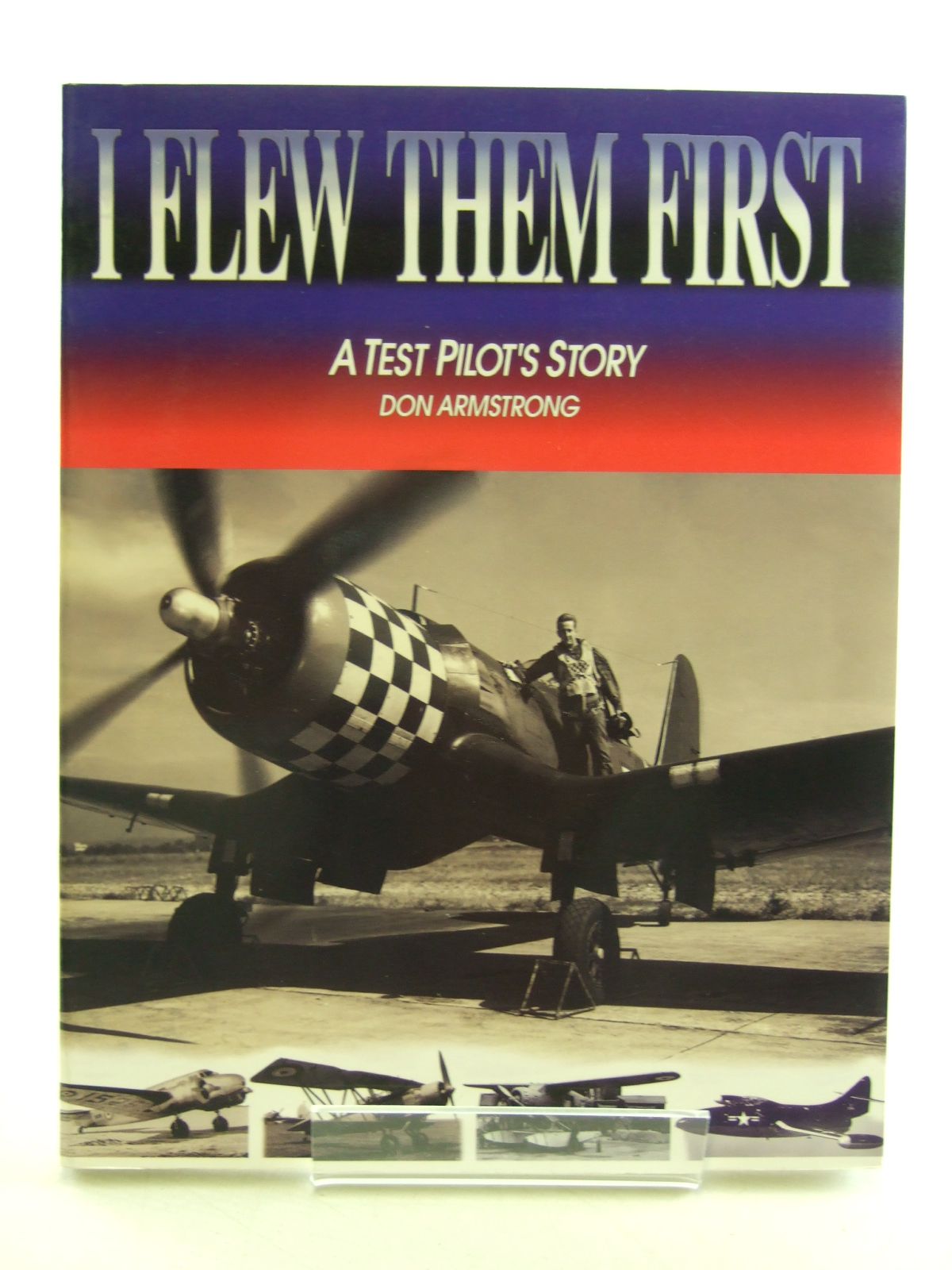 Cover of I FLEW THEM FIRST: A TEST PILOT'S STORY by Don Armstrong