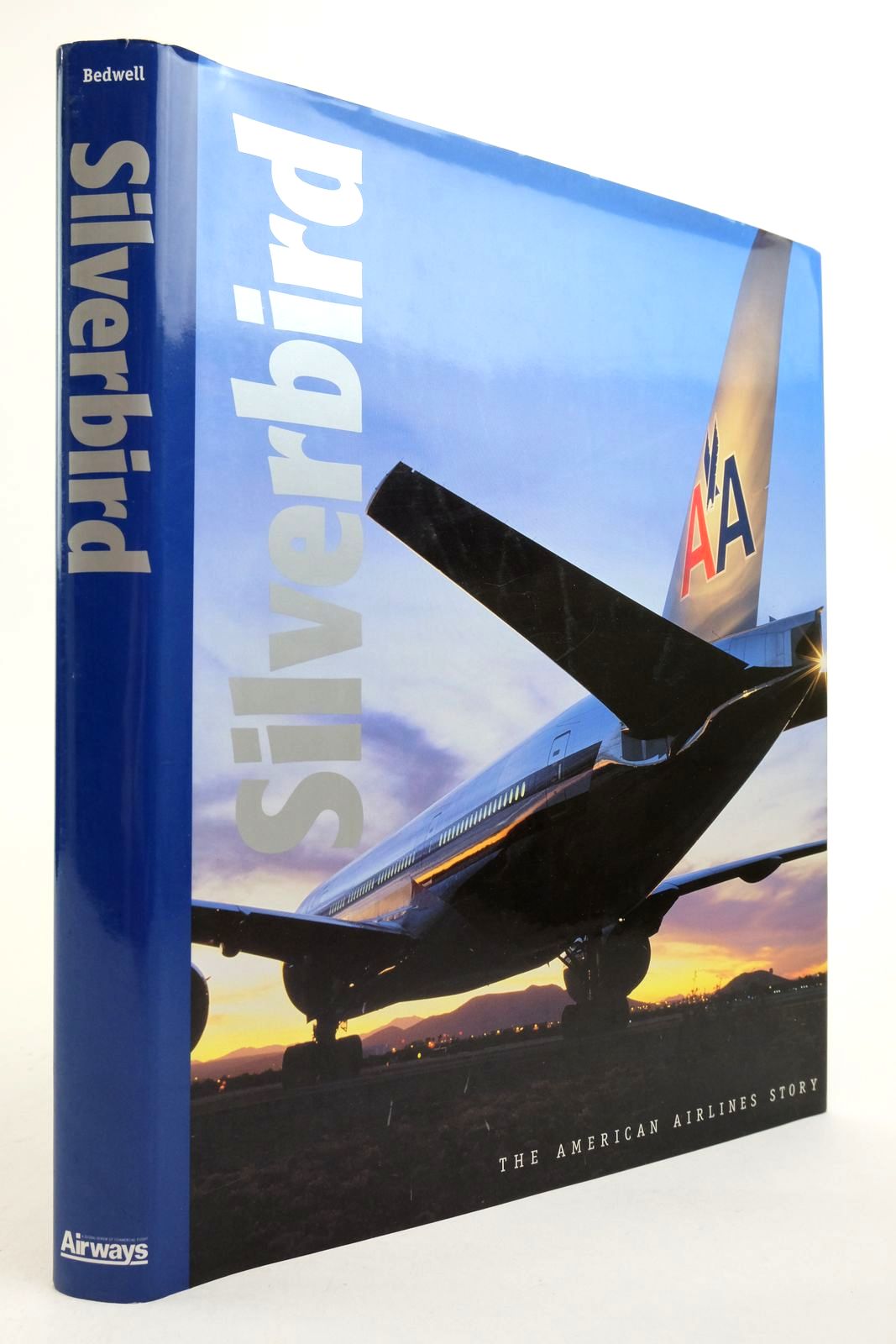 Cover of SILVERBIRD: THE AMERICAN AIRLINES STORY by Don Bedwell