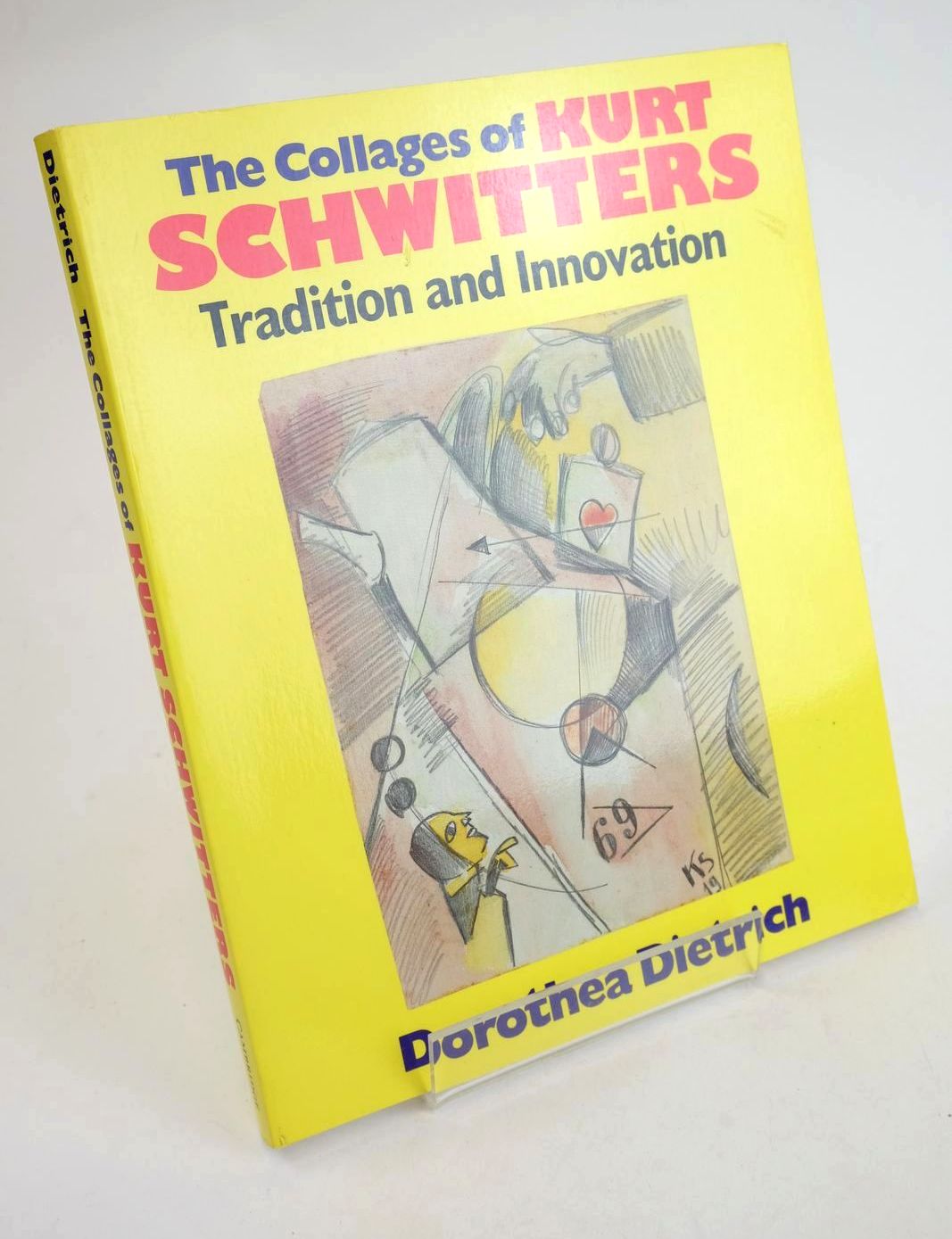 Cover of THE COLLAGES OF KURT SCHWITTERS: TRADITION AND INNOVATION by Dorothea Dietrich
