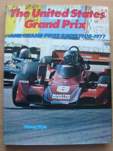 Cover of THE UNITED STATES GRAND PRIX AND GRAND PRIZE RACES 1908-1977 by Doug Nye