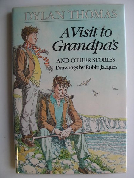 Cover of A VISIT TO GRANDPA'S AND OTHER STORIES by Dylan Thomas