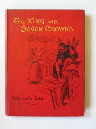 Cover of THE KING WITH THE SEVEN CROWNS AND OTHER STORIES by Edmund Lee