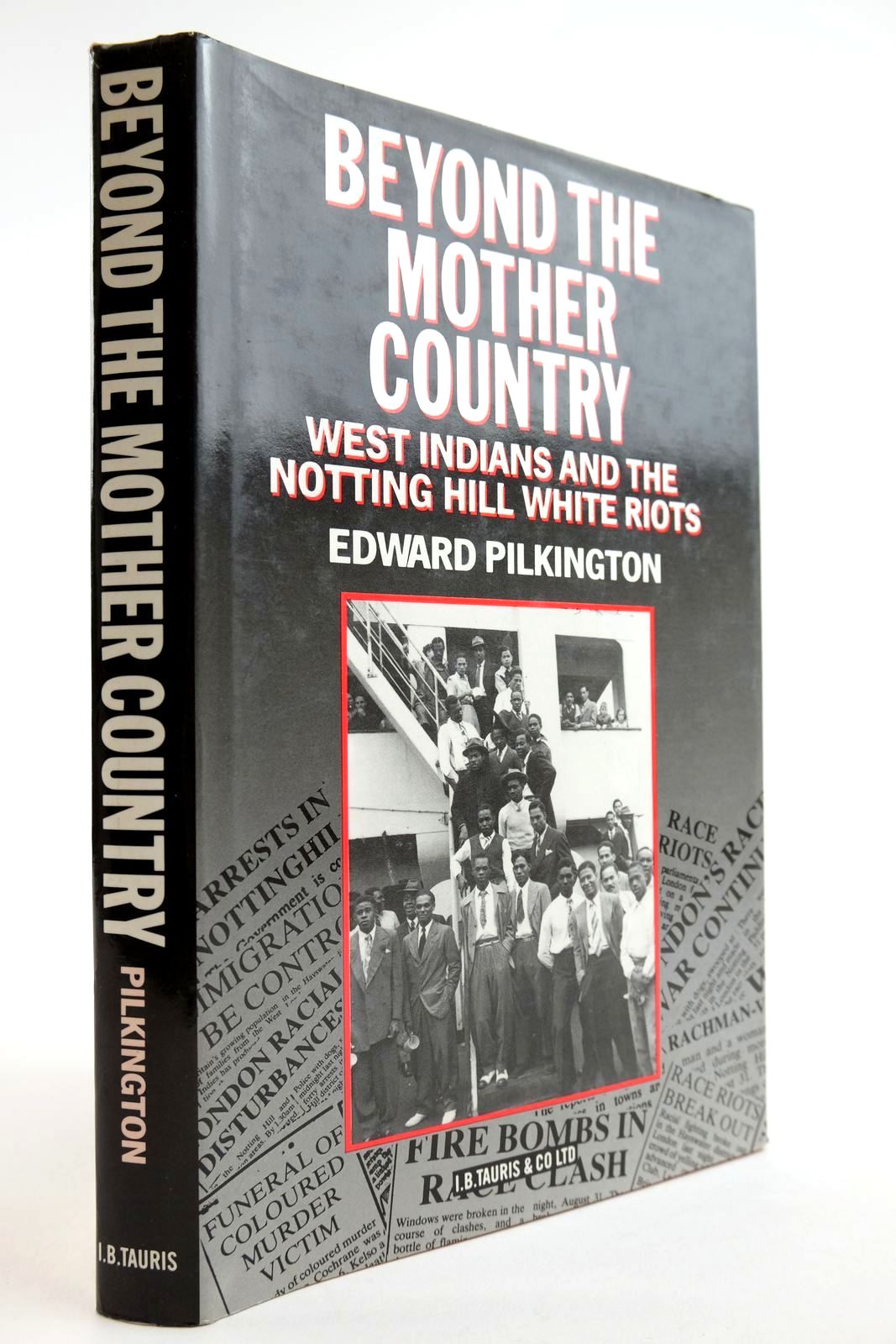 Cover of BEYOND THE MOTHER COUNTRY: WEST INDIANS AND THE NOTTING HILL WHITE RIOTS by Edward Pilkington