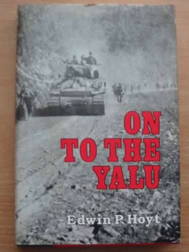 Cover of ON TO THE YALU by Edwin P. Hoyt