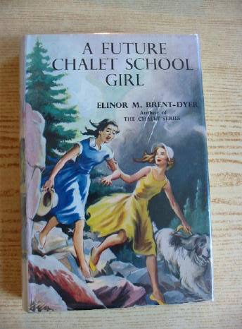Cover of A FUTURE CHALET SCHOOL GIRL by Elinor M. Brent-Dyer