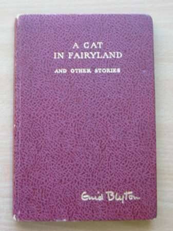 Cover of A CAT IN FAIRYLAND AND OTHER STORIES by Enid Blyton