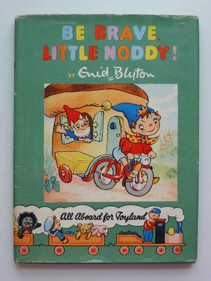 Cover of BE BRAVE, LITTLE NODDY! by Enid Blyton